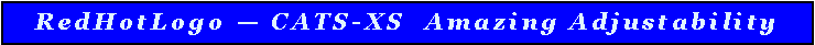 Text Box: RedHotLogo � CATS-XS  Amazing Adjustability